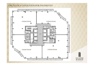 OPÇÃO DE 4 CONJUNTOS POR PAVIMENTO




          CONJUNTO 01        CONJUNTO 02




          CONJUNTO 03         CONJUNTO 04
 