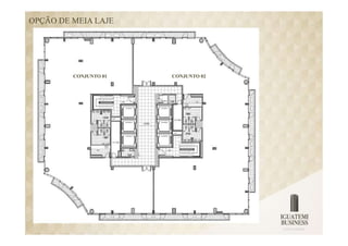 OPÇÃO DE MEIA LAJE




         CONJUNTO 01   CONJUNTO 02
 