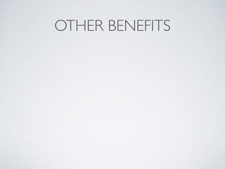 OTHER BENEFITS 
 