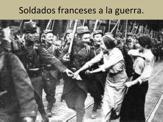 Soldados franceses a la guerra. 