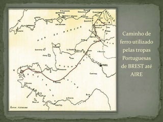 Caminho de ferro utilizado pelas tropas Portuguesas de BREST até AIRE