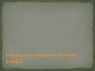 Instrução complementar em França