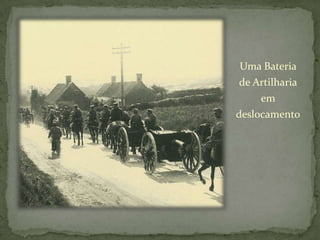 Uma Bateria de Artilharia em deslocamento