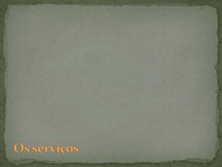 Os serviços