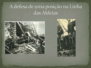 A defesa de uma posição na Linha das Aldeias