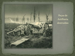 Peças de Artilharia destruídas