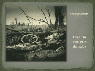 Zona devastadaUm Obus Português destruído