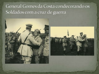 General Gomes da Costa condecorando os Soldados com a cruz de guerra