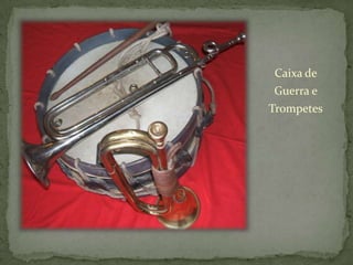 Caixa de Guerra e Trompetes