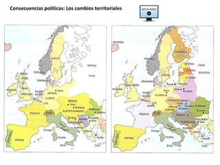 Consecuencias políticas: Los cambios territoriales
 