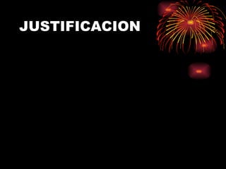 JUSTIFICACION
 