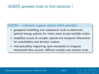 iGUESS An integrated Geospatial Urban Energy information and decision Support Systemn and decision Support System