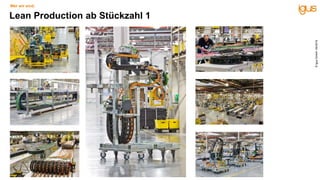 Lean Production ab Stückzahl 1
Wer wir sind.
©igusGmbH,04/2019
 
