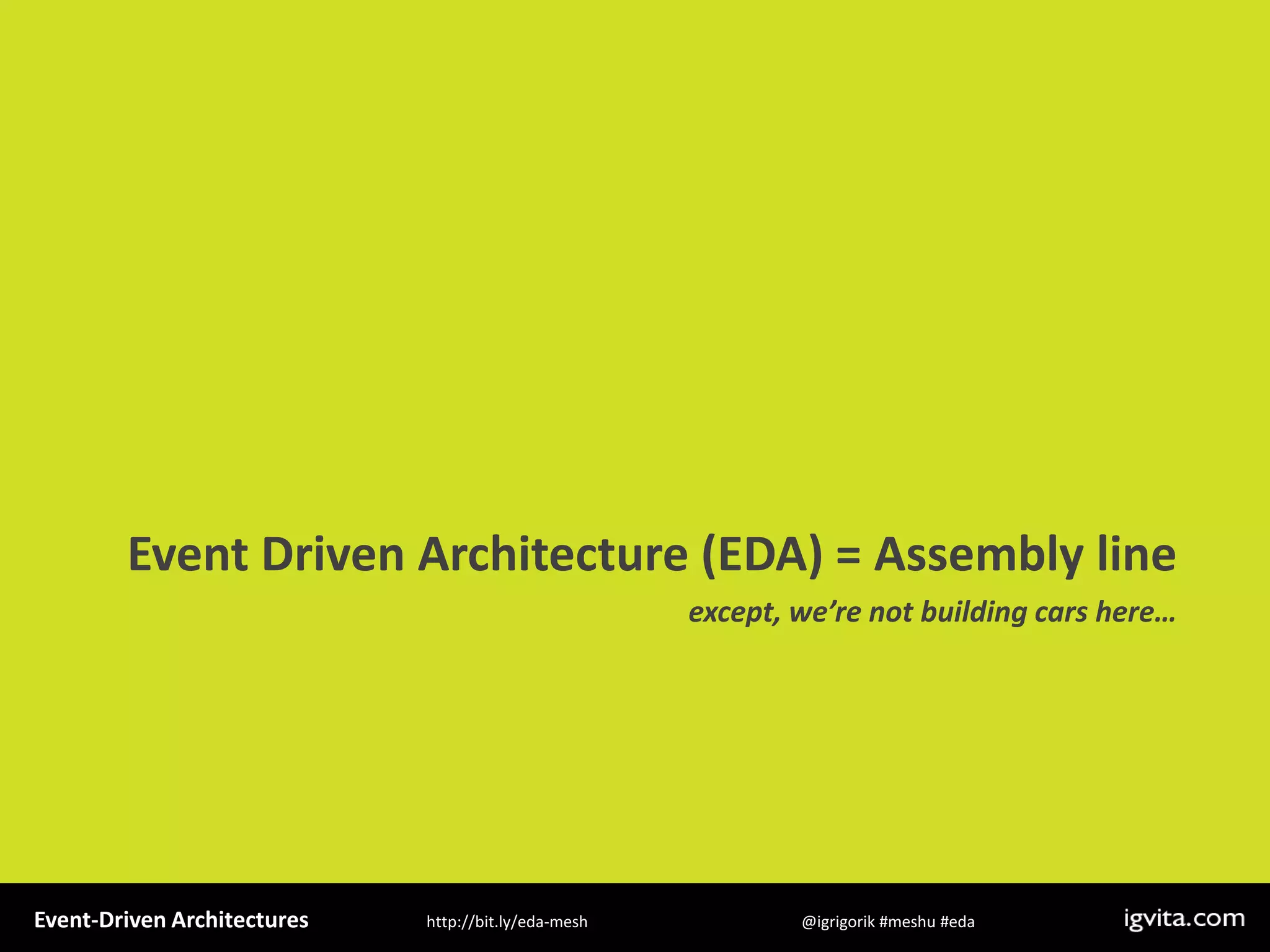 Event Driven Architecture - MeshU - Ilya Grigorik