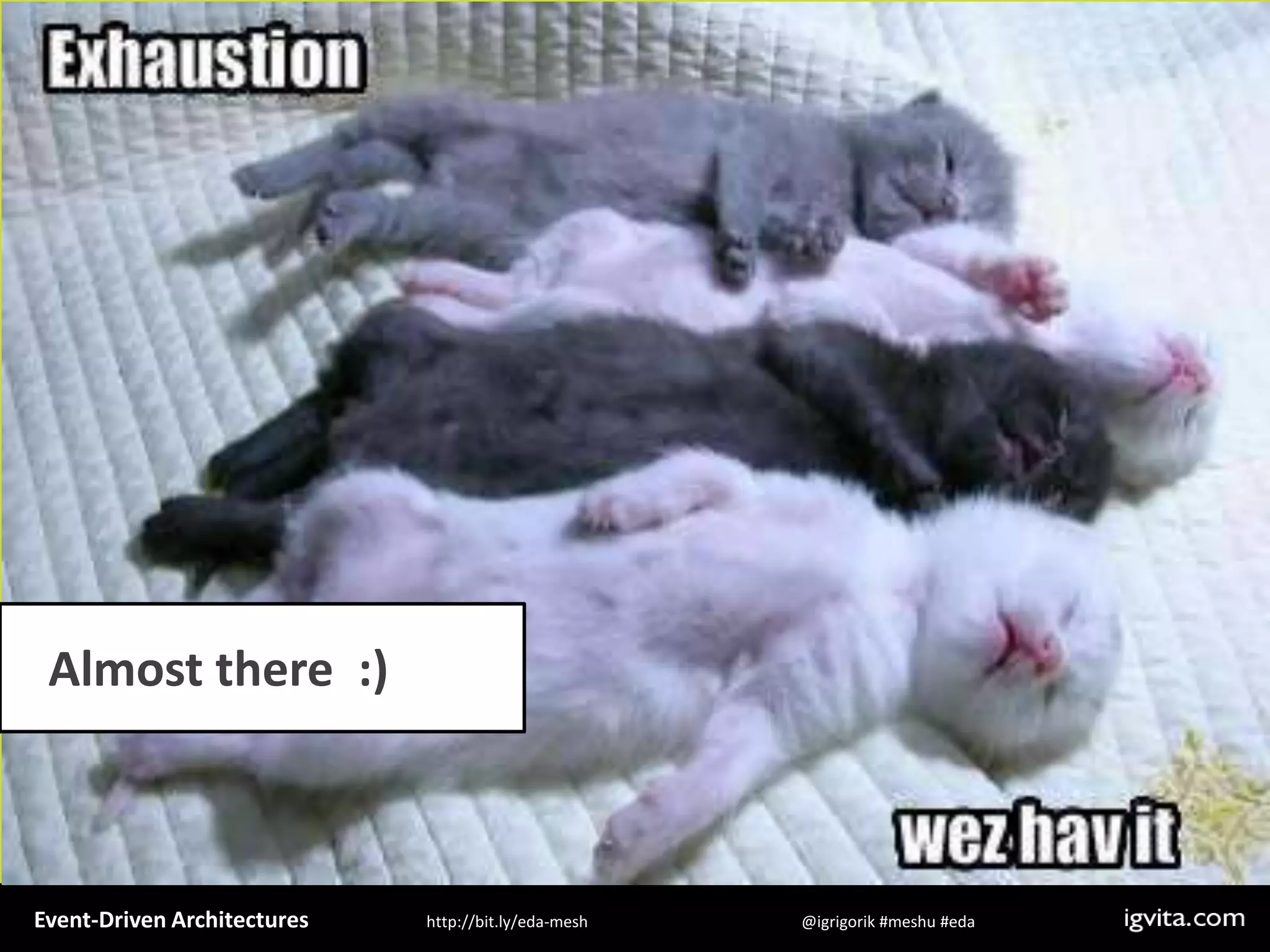 Event Driven Architecture - MeshU - Ilya Grigorik