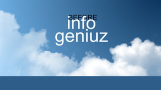 BEFORE info geniuz 