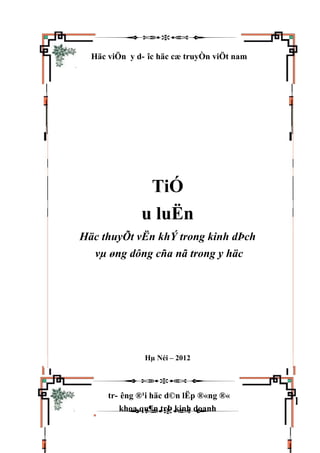 Häc viÖn y d- îc häc cæ truyÒn viÖt nam
TiÓ
u luËn
Häc thuyÕt vËn khÝ trong kinh dÞch
vµ øng dông cña nã trong y häc
Hµ Néi – 2012
tr- êng ®¹i häc d©n lËp ®«ng ®«
khoa qu¶n trÞ kinh doanh
 
