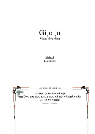 Gi¸o ¸n
M«n: ®¹o ®øc
Nhãm 1
Líp: K3B3
ĐẠI HỌC QUỐC GIA HÀ NỘI
TRƯỜNG ĐẠI HỌC KHOA HỌC XÃ HỘI VÀ NHÂN VĂN
KHOA VĂN HỌC
--------***-------
 