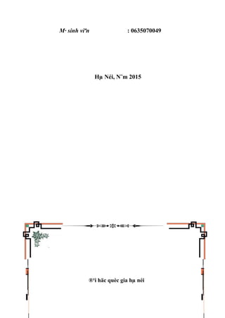 M· sinh viªn : 0635070049
Hµ Néi, N¨m 2015
®¹i häc quèc gia hµ néi
 
