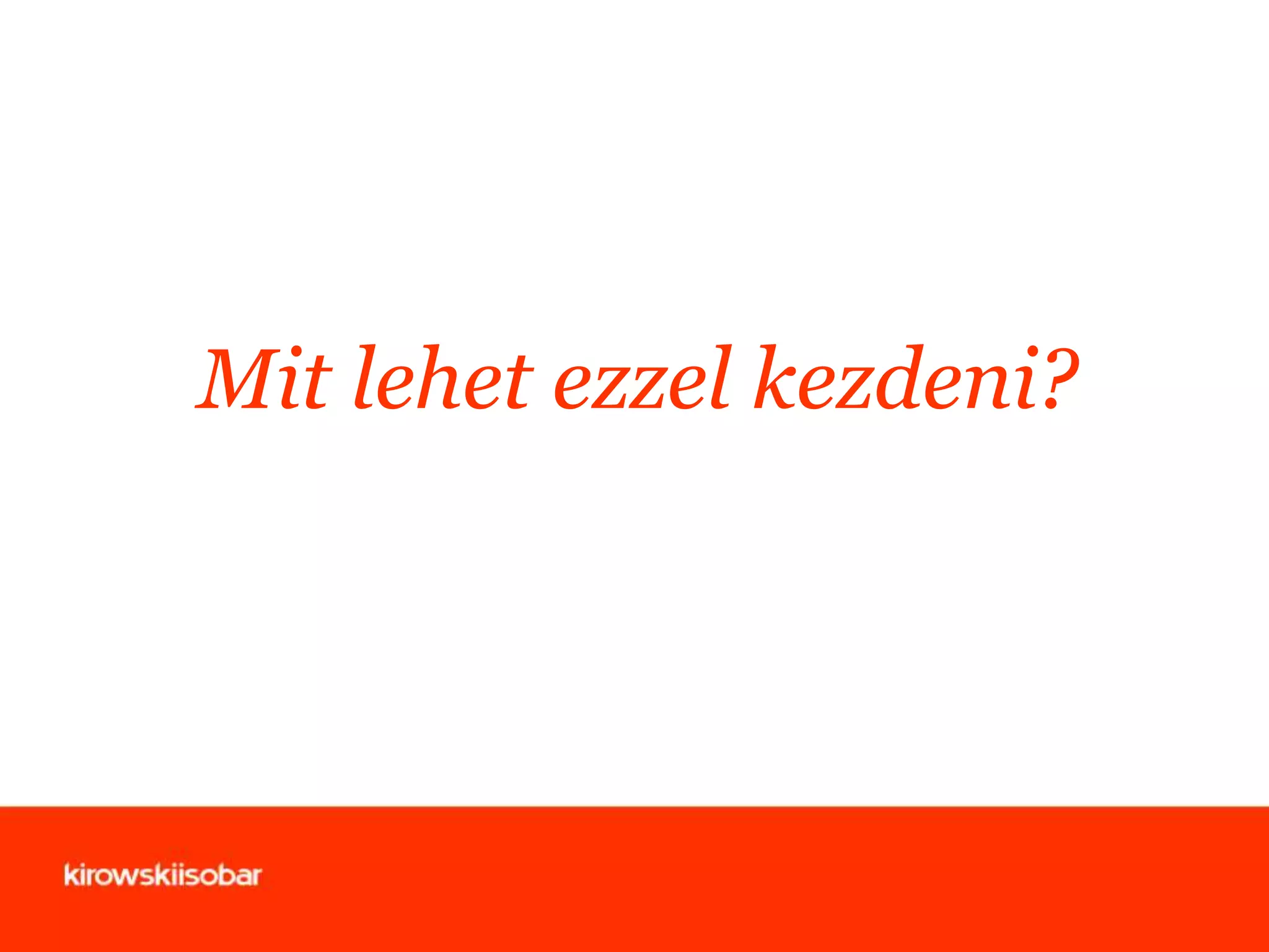 Mit lehet ezzel kezdeni?

 