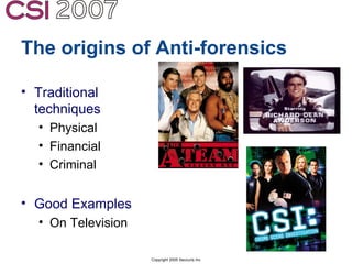 Anti-Forensics: Real world identification, analysis and prevention