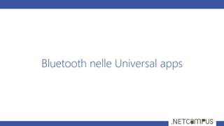 Bluetooth nelle Universal apps
 