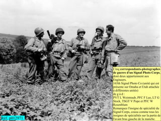 Cinq correspondants-photographes
               de guerre d'un Signal Photo Corps,
               dont deux appartiennent ...