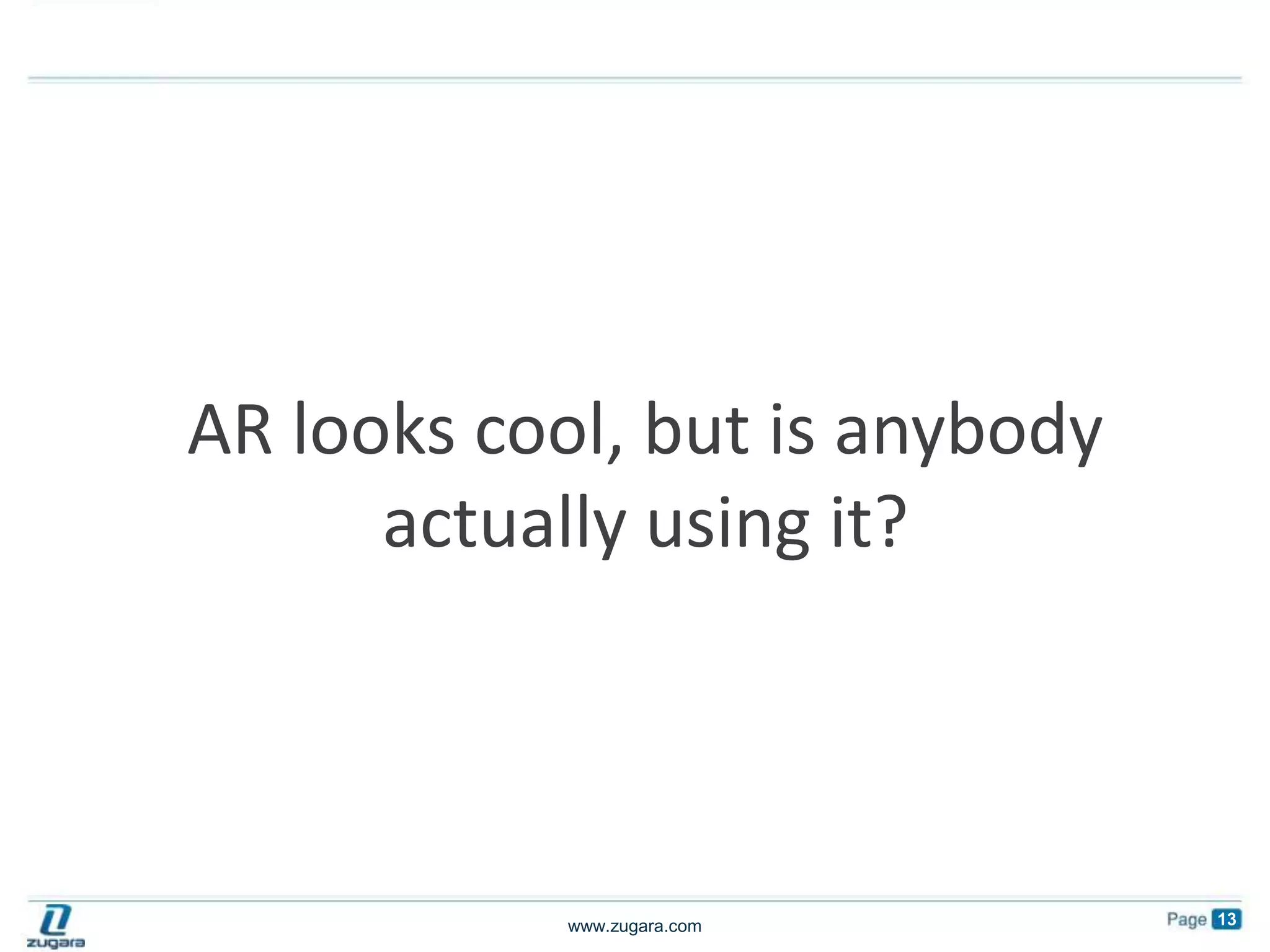 AR looks cool, but is anybody actually using it?