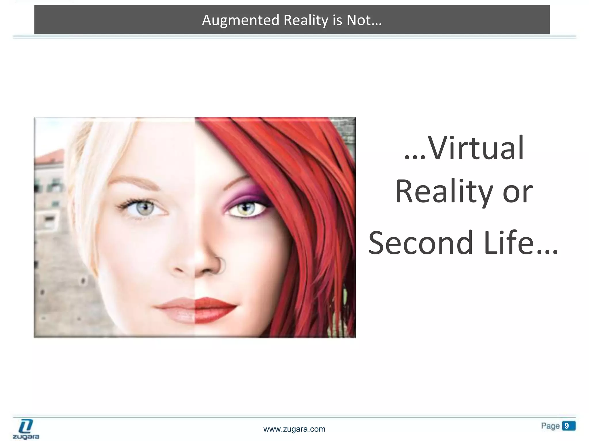 Augmented Reality is Not……Virtual Reality or Second Life…