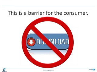 This is a barrier for the consumer.
