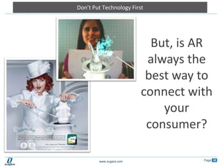   Varying Levels Of Cost ImplementationsInteractive Billboards- OOH ARHighest tech possibilities (i.e. Kiosk)