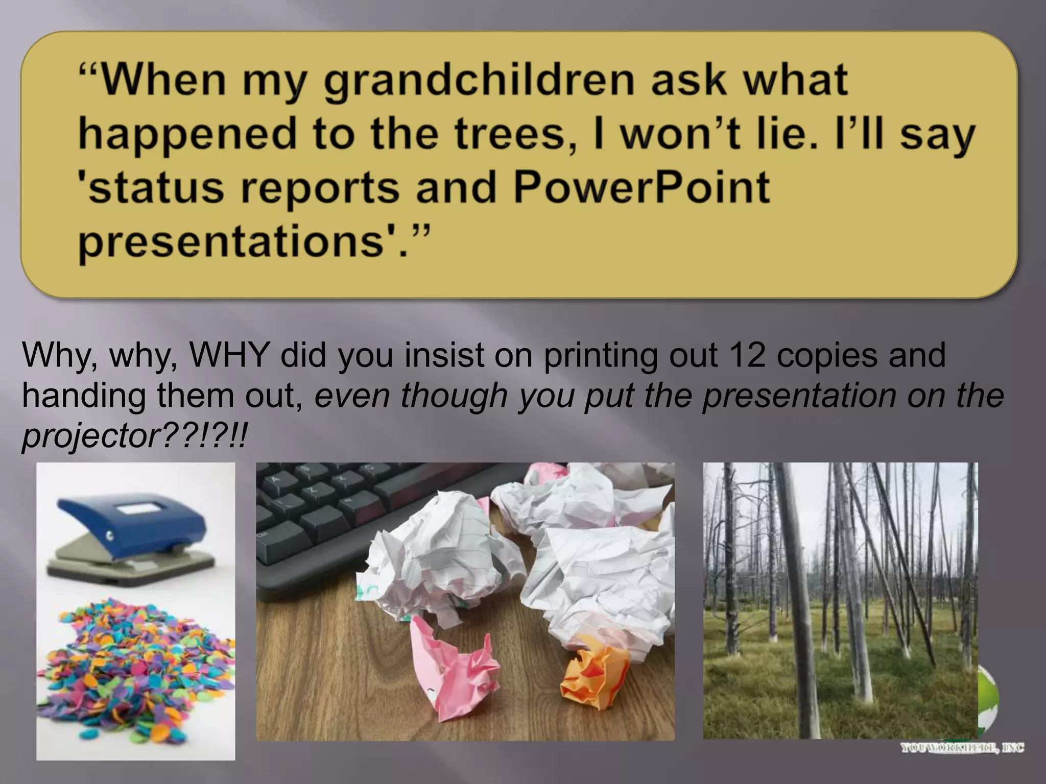 The logo embedded on every page of an internal presentation, as though we could ever forget where we work.