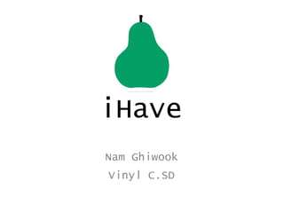 iHave
Nam Ghiwook
Vinyl C.SD
 