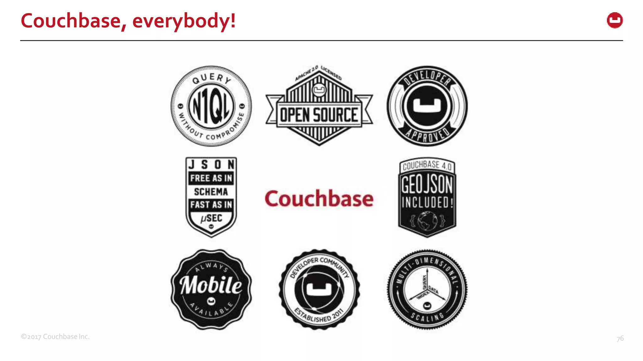 ©2017 Couchbase Inc. 76
Couchbase, everybody!
 