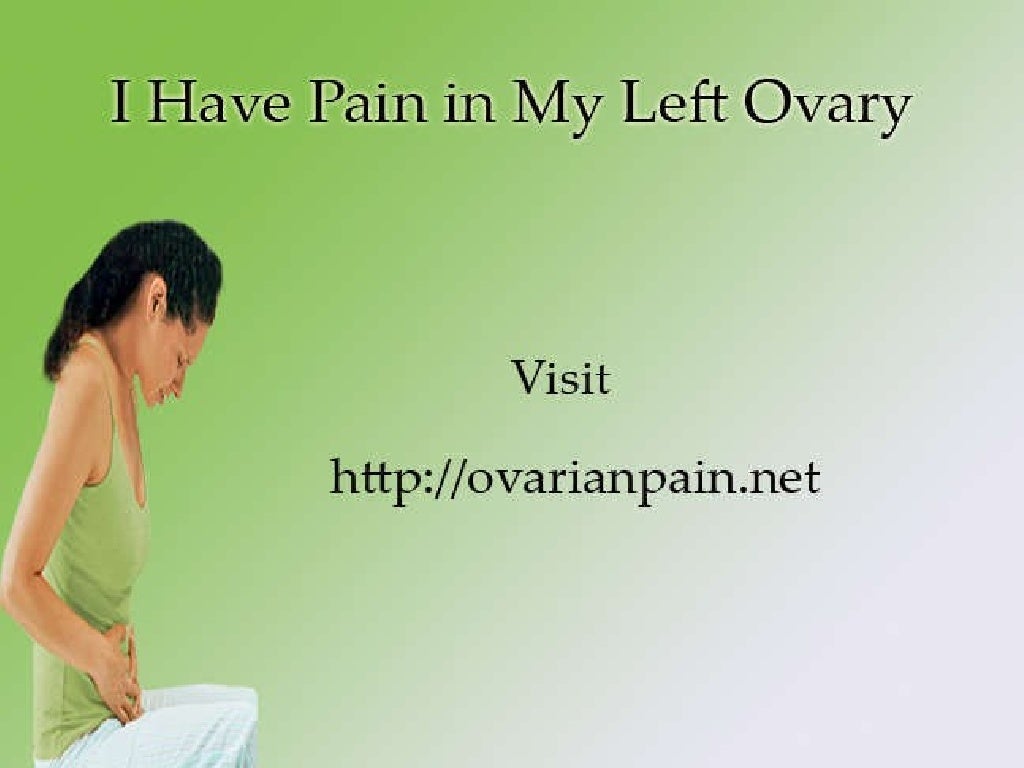 I Have Pain In My Left Ovary