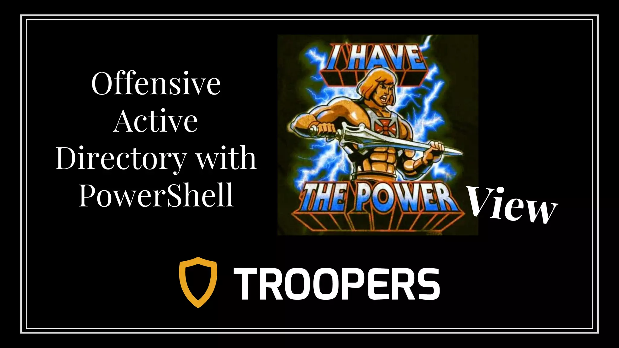 View
Offensive
Active
Directory with
PowerShell
 