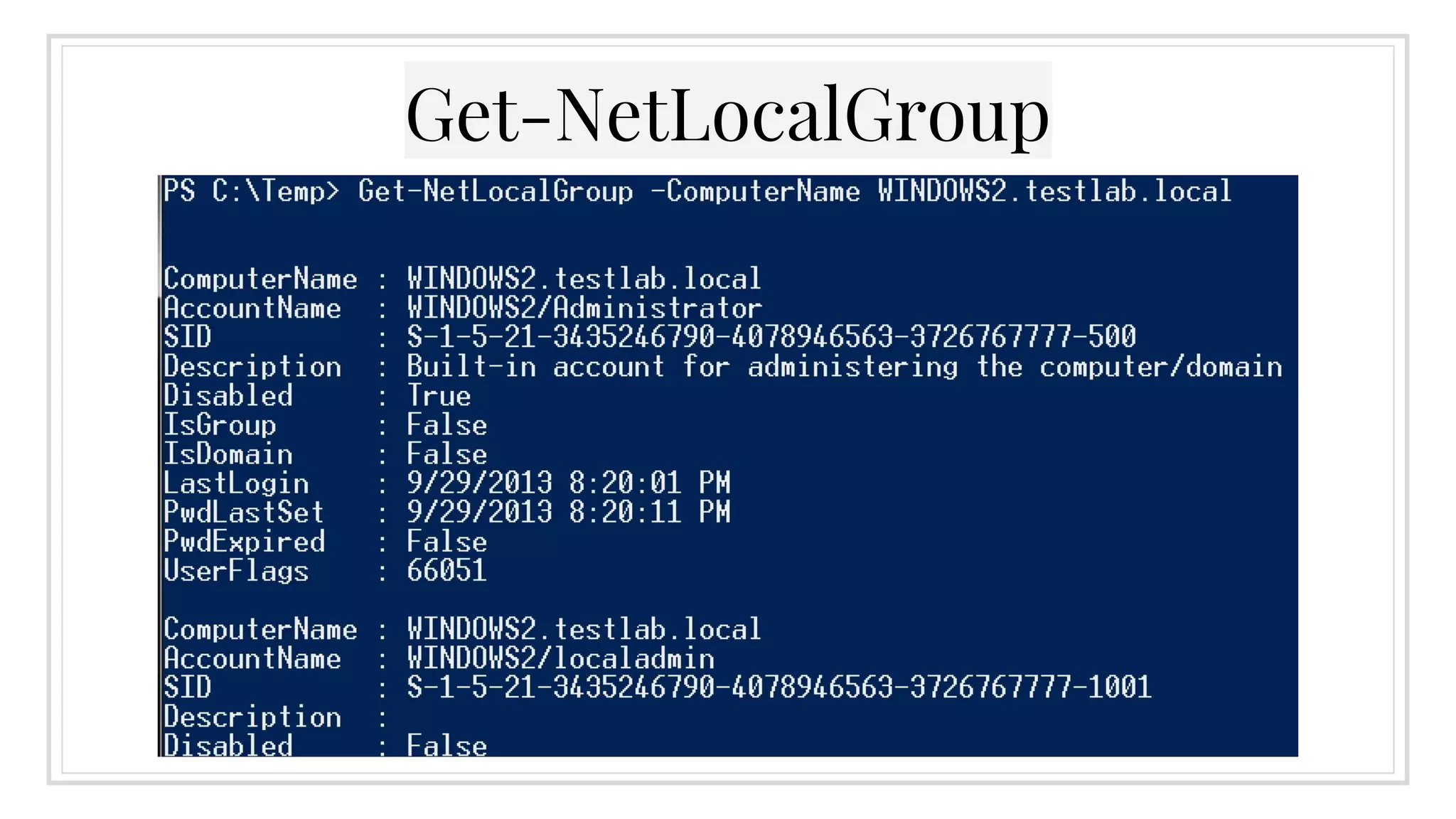 Get-NetLocalGroup
 