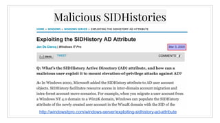 Malicious SIDHistories
http://windowsitpro.com/windows-server/exploiting-sidhistory-ad-attribute
 