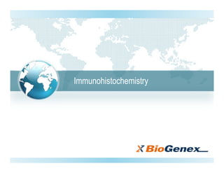 Immunohistochemistry
 
