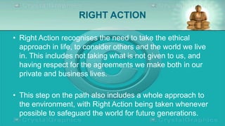 Right Actions Examples Arya Ashtanga Marga Buddism | PPTX
