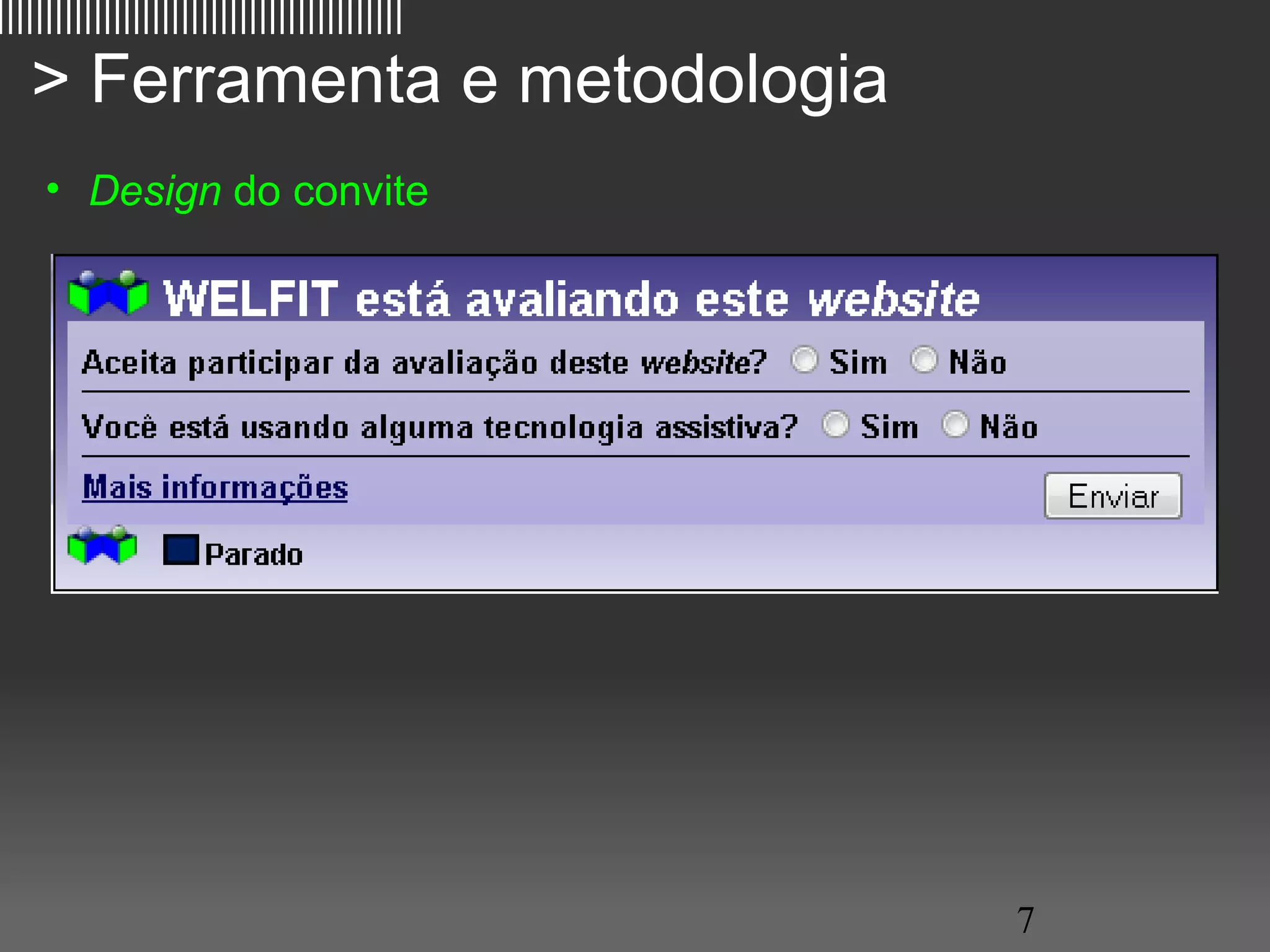 ||||||||||||||||||||||||||||||||||||||||||

   > Ferramenta e metodologia
     • Design do convite




                                             7
 