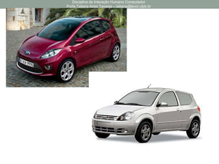 Disciplina de Interação Humano Computador
Profa Tatiana Aires Tavares – tatiana@lavid.ufpb.br
 