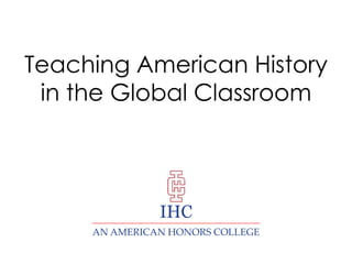GITEX 2013
Teaching American History
In the Global Classroom

IHC

 