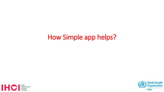 How Simple app helps?
 