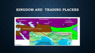 KINGDOM AND TRADING PLACEES
 