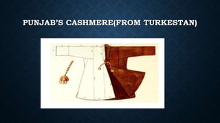 PUNJAB’S CASHMERE(FROM TURKESTAN)
 