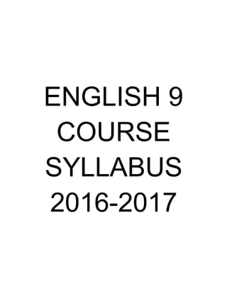 ENGLISH 9
COURSE
SYLLABUS
2016-2017
 