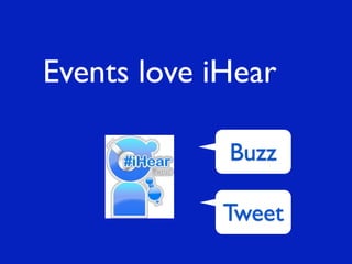 Events love iHear

             Buzz

             Tweet
 