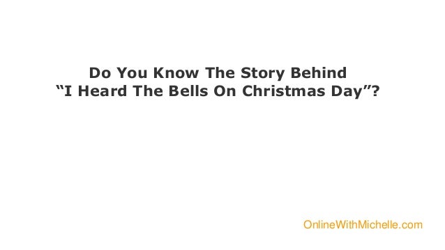 i heard the bells on christmas day background story including lyrics 1 onlinewithmichelleco m 2 - I Heard The Bells On Christmas Day Lyrics i heard the bells on christmas day background story including lyrics 1 onlinewithmichelleco m 2 - I Heard The Bells On Christmas Day Lyrics