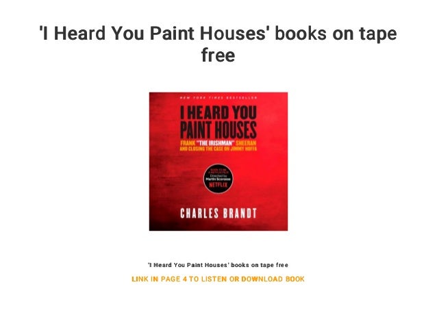 'I Heard You Paint Houses' books on tape free